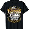 Its a Truman Thing You Wouldnt Understand Funny T-Shirt