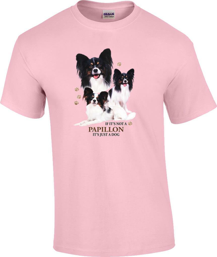 Papillon Dog T-Shirt If It s Not a Papillon It s Just a Dog T-shirt XL