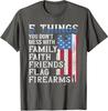 Things You Dont Mess With for Proud Patriotic Unisex T-Shirt