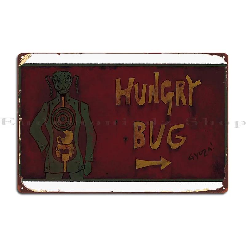 Hungry Bug Sign Windchillfactor Metal Plaque Poster Garage Classic Customize Wall Custom Funny Tin Sign Poster