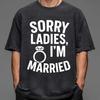 Sorry Ladies Im Married Graphic Letters TShirt Front Print Crewneck Tops Short Cotton Tee Simple Loose Leisure Shortsleev