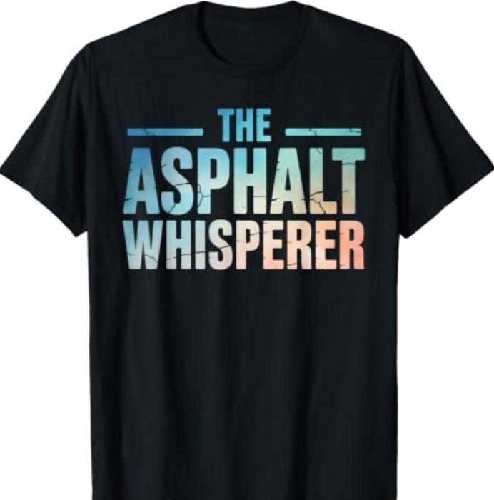 Cute Asphalt Paving Art for Men Women Asphalt Paver Operator T-Shirt Unisex T-Shirt