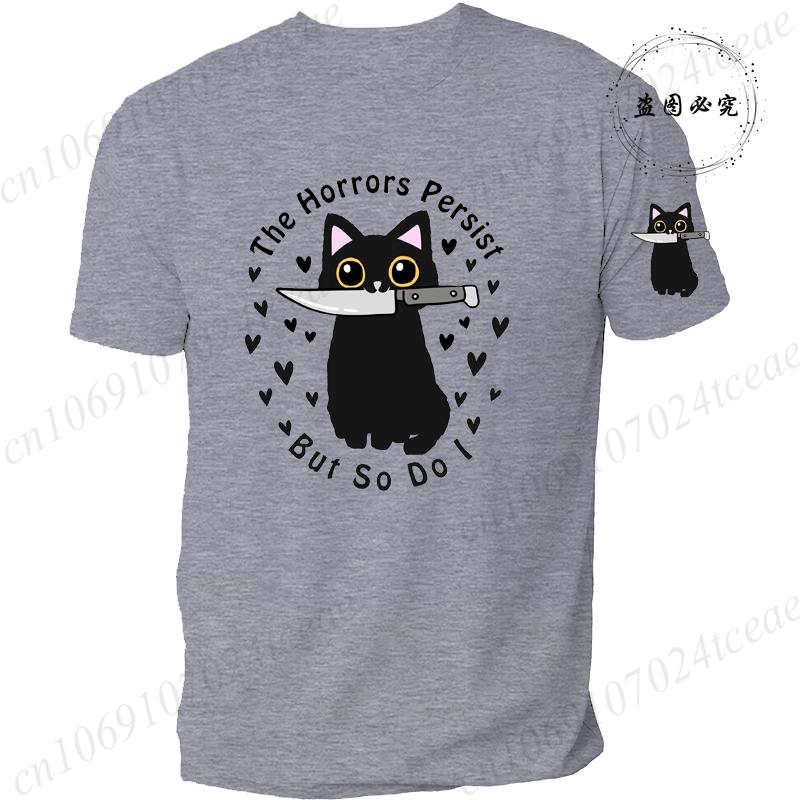 Summer Fashion T-Shirts The Horrors Persist But So Do I Murderous Cat Print T-shirt Men Hip-Hop Streetwear Fashion Casual Shirt