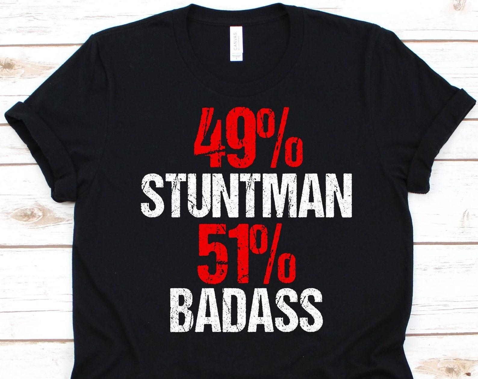 49% Stuntman 51 Badass Shirt, Gift For Stunt Performers, Stunt Double, Daredevil Design, Body Double, Stuntman Graphic, Stuntwoman Shirt L