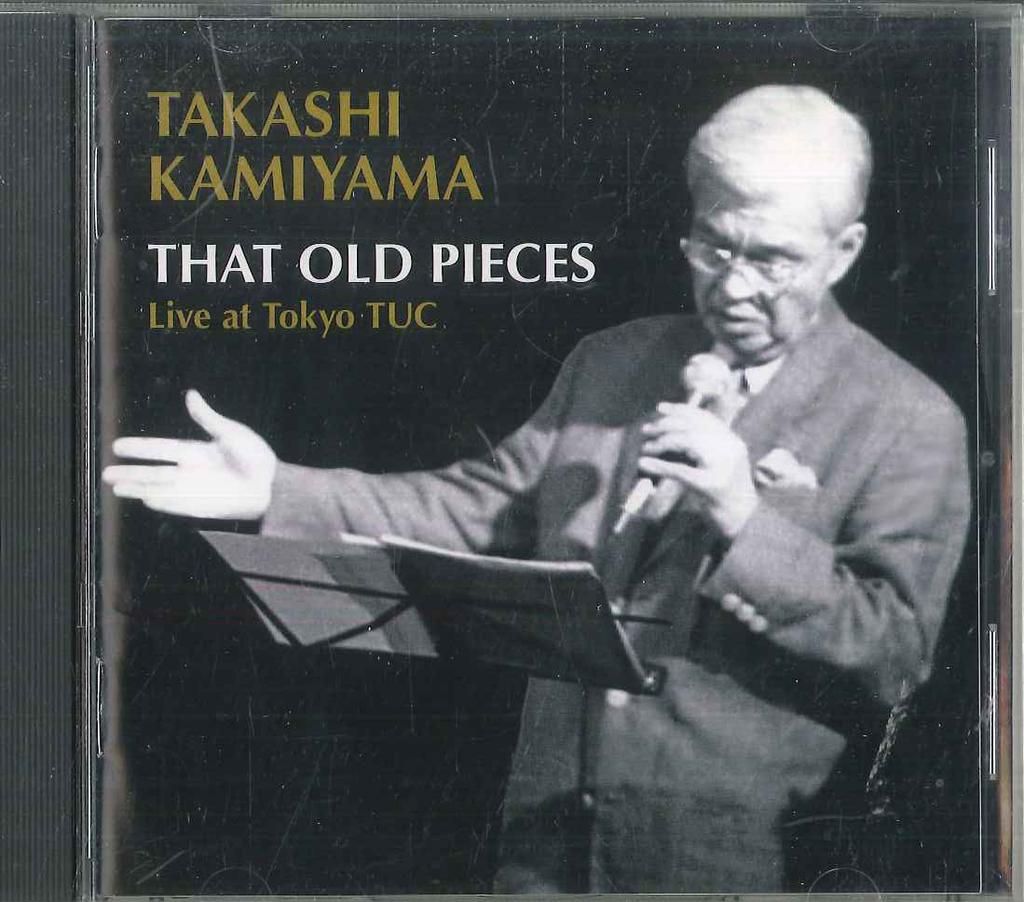 CD TAKASHI KAMIYAMA - That Old Pieces Live At Tokyo TUC RKCJ2002 ROVING SPIRITS 2001 Japan Jazz Used