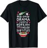 The Only Drama I Want Is Korean With English Subtitles T-Shirt
