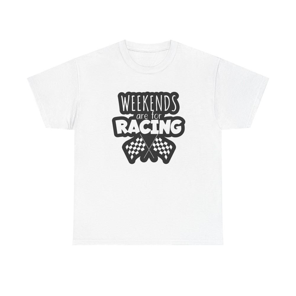 Weekends Are For Racing Graphic T Shirt Unisex Heavy Cotton Tee