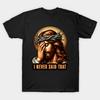 Asian Size Men Black Print T-shirt I Never Said That Meme Jesus Christ No-Cut Print Cotton Tshirt