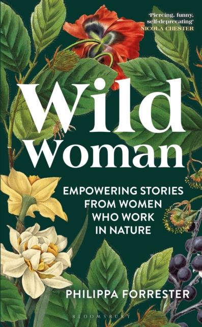The Wild Woman : Empowering Stories from Women Who Work In Nature Book