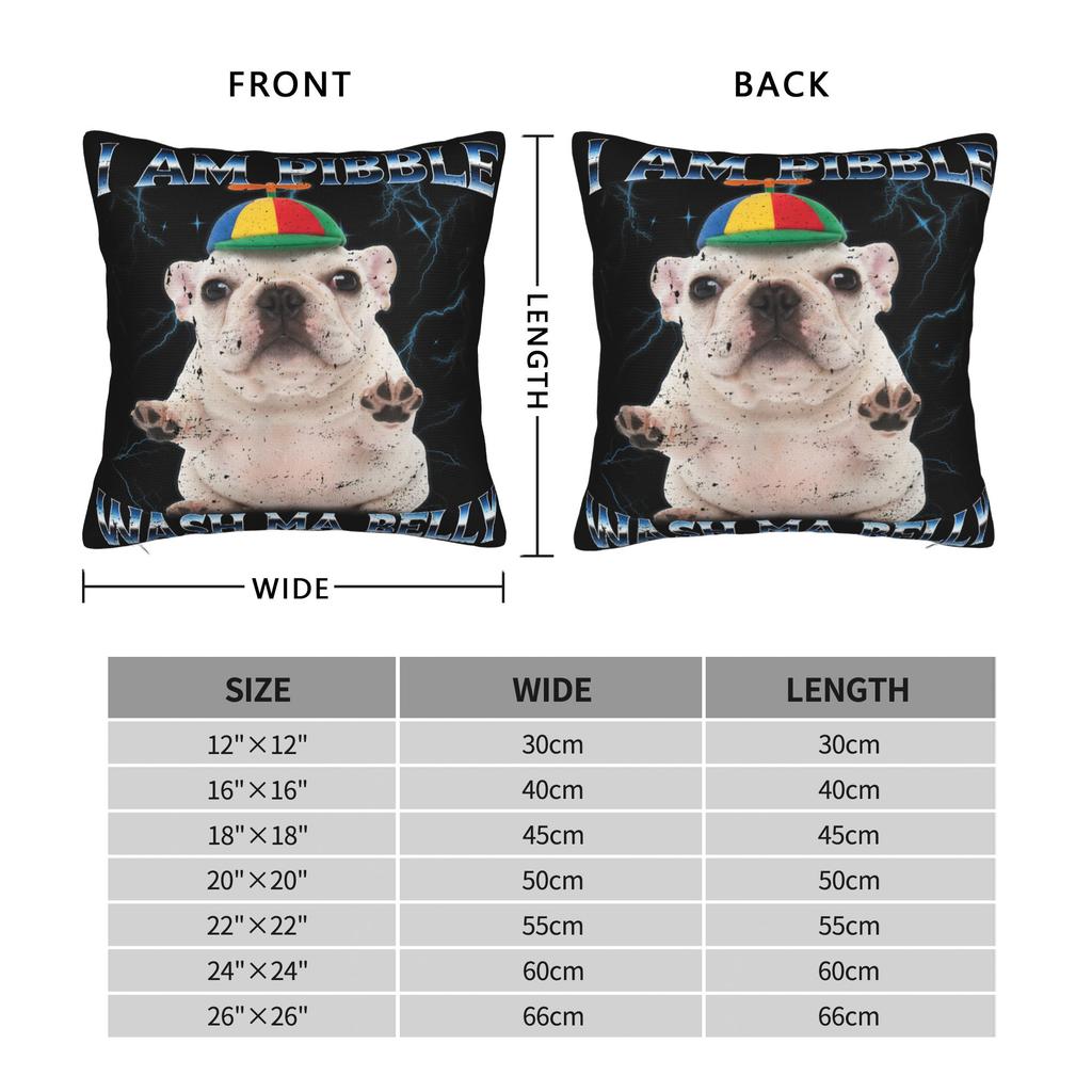 I Am Pibble Dog Puppy Wash Clean My Belly Funny Meme Pillow Cover Soft Cushion Cover Fashion Pillow Case For Bedroom Home Decor