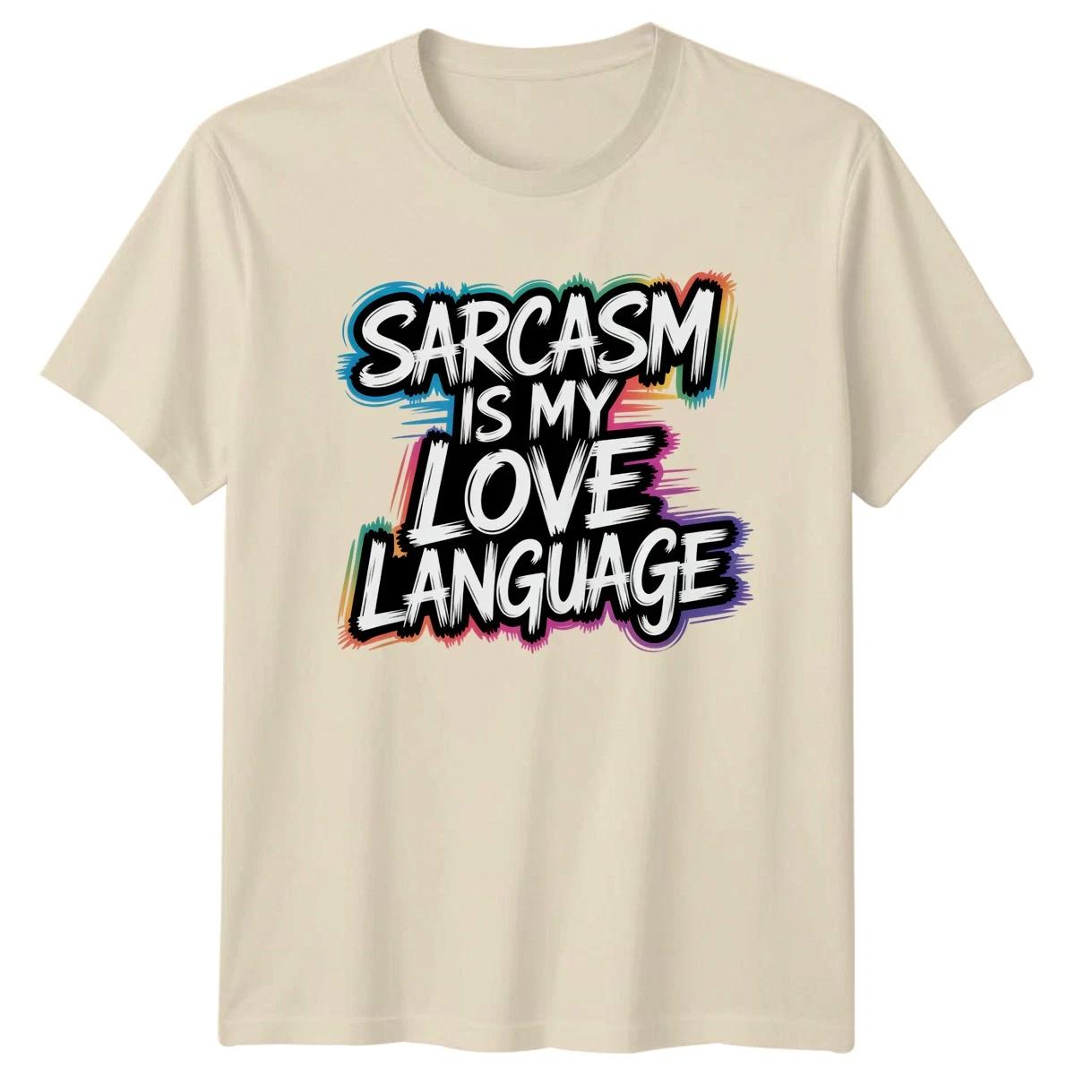 Sarcasm Is My Love Language T-Shirt Sarcastic Quotes Humour Birthday Gift XL