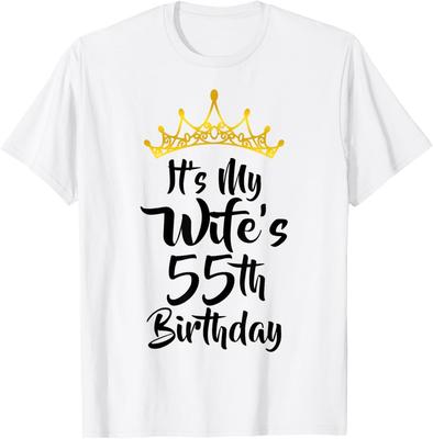 It's My Wife's 55th Birthday Crown Happy 55 Years Old T-Shirt ON TREND Unisex T-Shirt