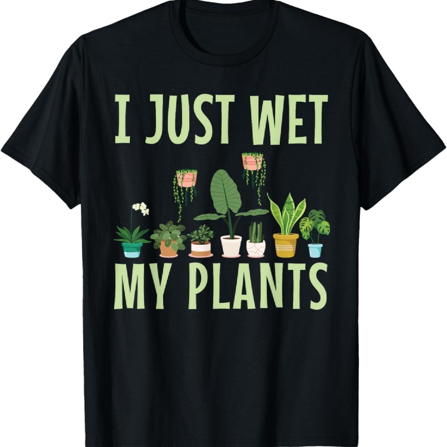 

I Just Wet My Plants for a Funny Gardening Novelty Fan T-Shirt XXXXXL різнокольоровий
