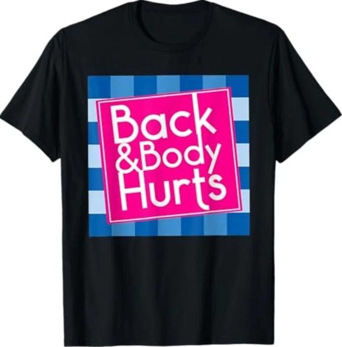 Funny Back Body Hurts Quote Exercise Workout Gym Men Women T-Shirt L