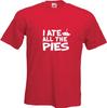 I ATE ALL THE PIES - FUNNY SLOGAN Mens T-Shirt