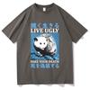 Live Ugly Fake Your Death Tshirt Men Womens Casual Oversized T Shirts Funny Meme Japanese Opossum Graphic Print Short Sleeve