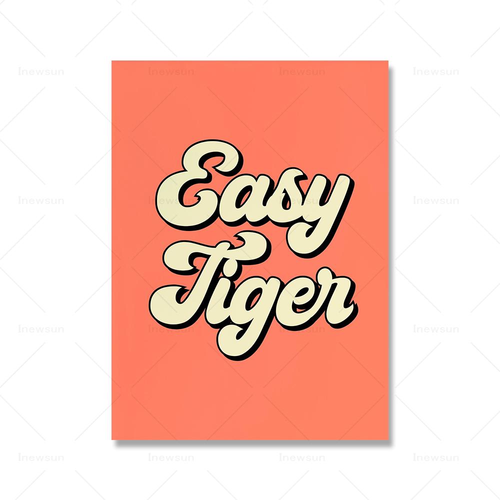 Easy Tiger Art Prints Retro Trendy Dorm Decor Wall Art Canvas Painting Animal Poster Boho Bedroom Home Decor 21x30cm No Framed