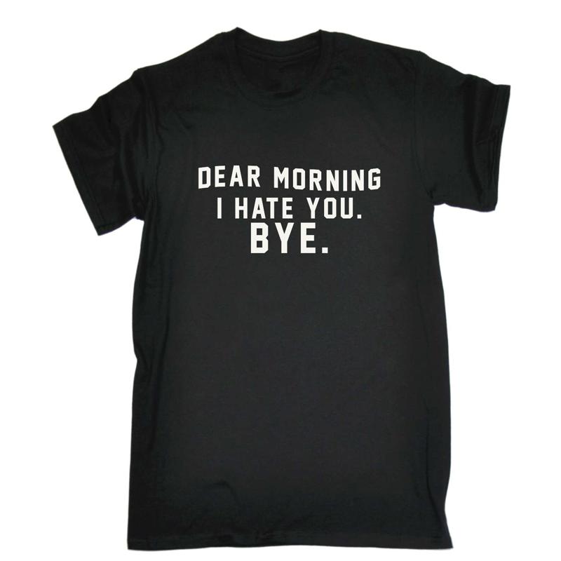 

Dear Morning I Hate You Bye Mens Funny Novelty T Shirt 5XL різнокольоровий