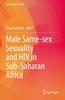 The Male Same-sex Sexuality and HIV In Sub-Saharan Africa : 7 Book