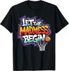 Let the Madness Begin Basketball Perfect for Squad Family T-Shirt