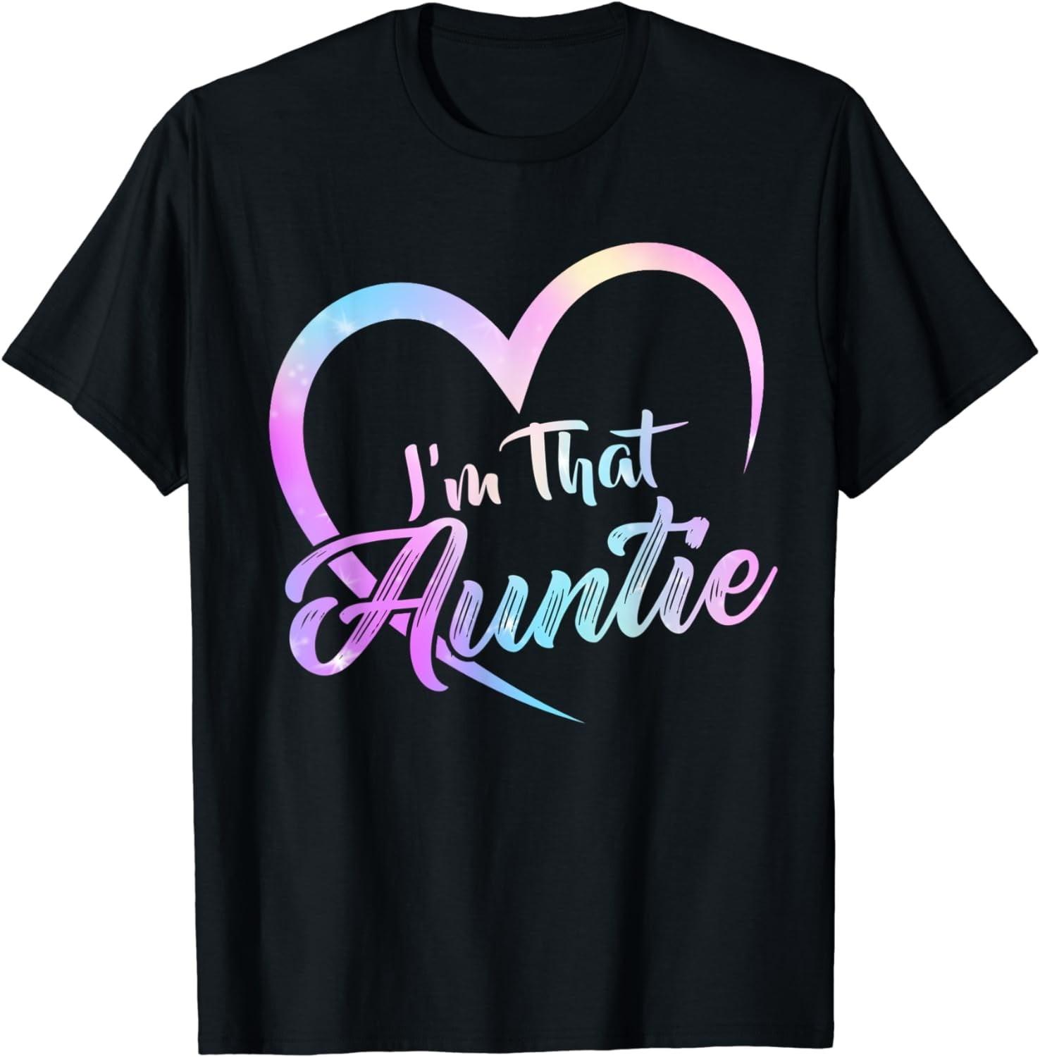 Auntie Tshirts For I m That Auntie Aunt Tie Dye T-Shirt XXL