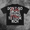Hot Sale Don't Go Broke Trying To Look Rich Graphic Print Loose Casual Cotton T-Shirt Retro Fashion Oversize Streetwear Women Men Summer Oversized Top