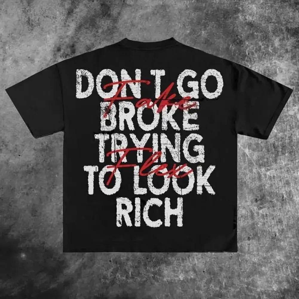 Hot Sale Don't Go Broke Trying To Look Rich Graphic Print Loose Casual Cotton T-Shirt Retro Fashion Oversize Streetwear Women Men Summer Oversized Top