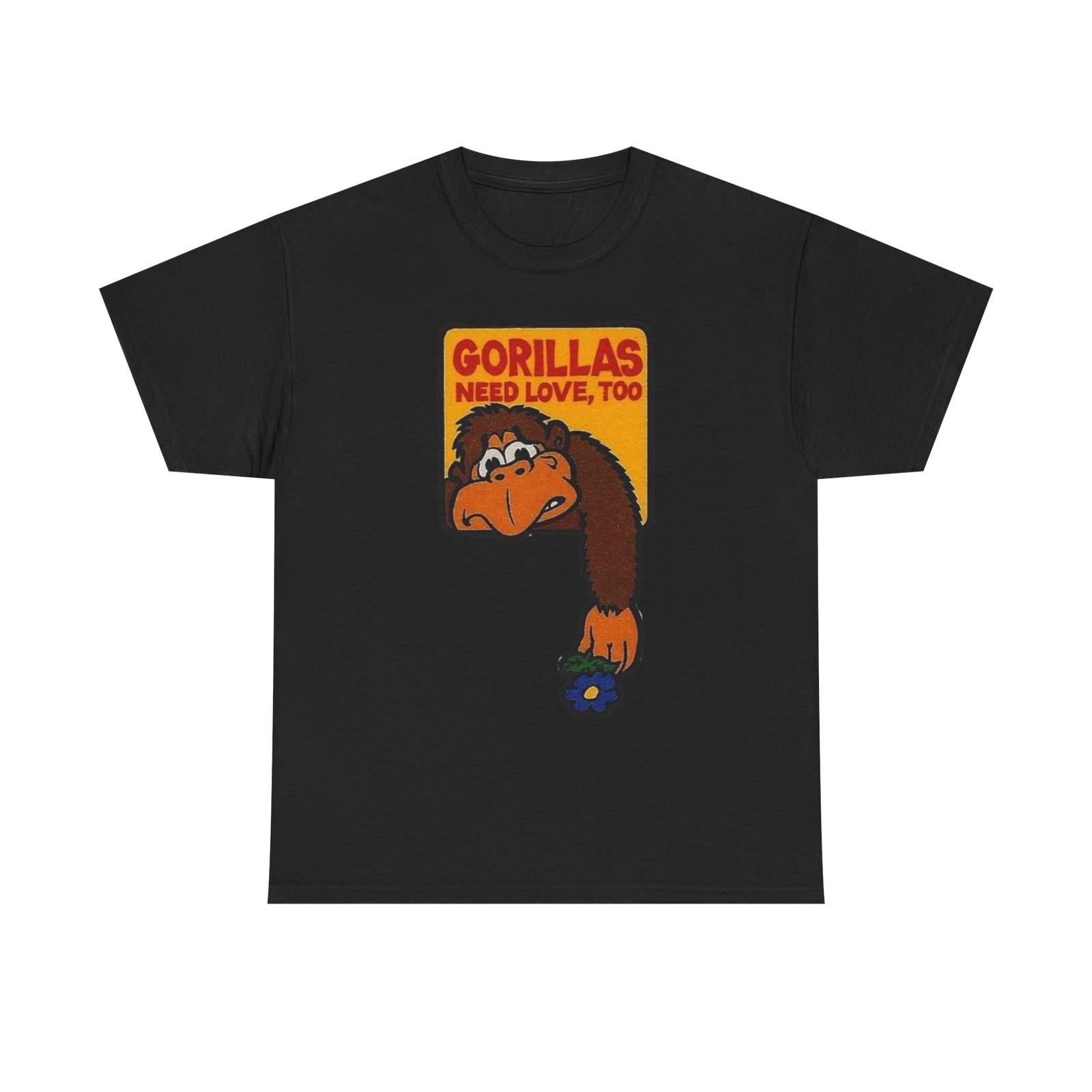 Gorillas Need Love Too Graphic T-Shirt Mens Womens Tees Top Unisex Heavy Cotton Tee M