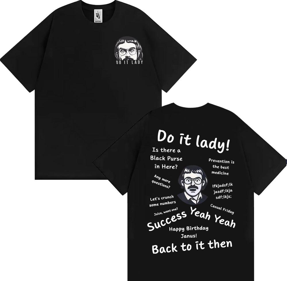 Lustiges Do It Lady Chit T-Shirt Vintage Viral Humor Geschenkidee Grafik-T-Shirts Herren Damen Sommer Tops Baumwolle Hochwertiges T-Shirt