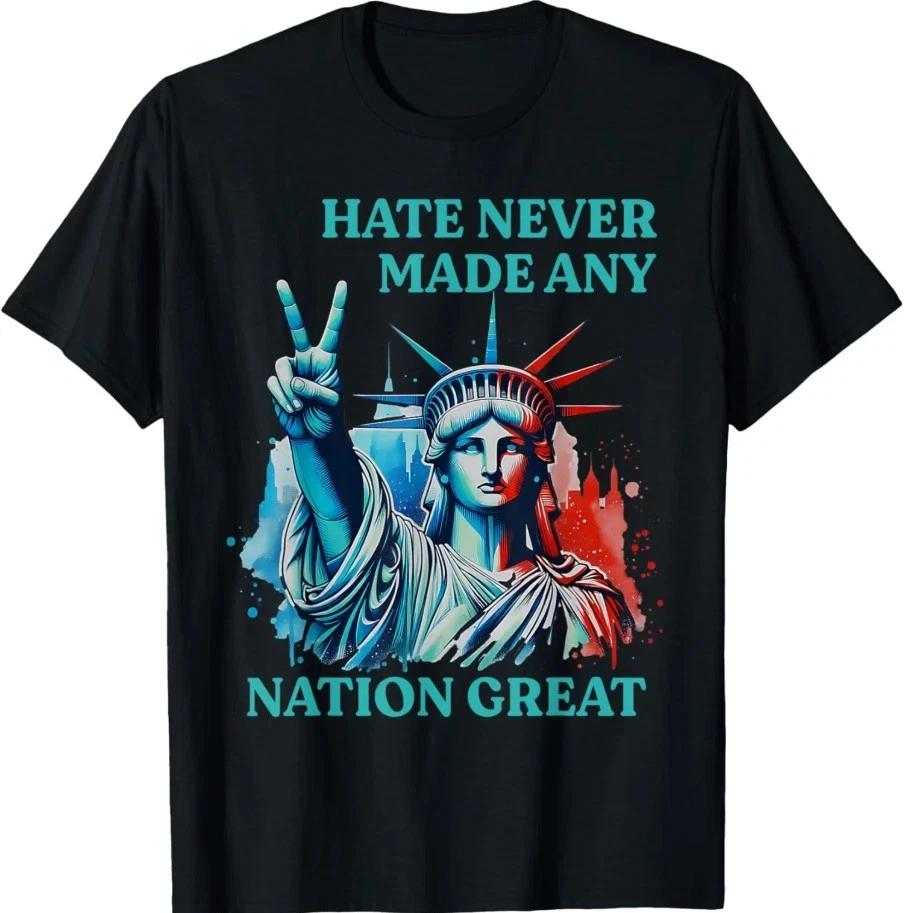 Hate Never Made Any Nation Great Anti Trump Unisex T-Shirt, Anti-Trump Political XL
