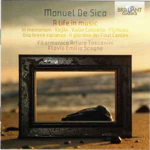 

CD MANUEL DE SICA FILARMONICA ARTURO A Life In Music In Memoriam Koji 94905 Brilliant Class 2014 Europe Classical Used