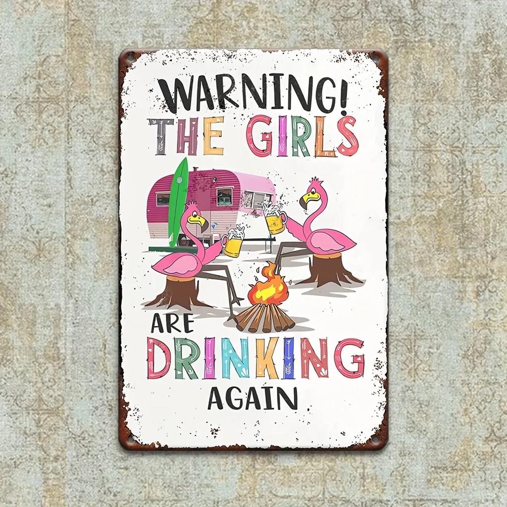 Funny 'The Girls Are Drinking Again' Metal Sign - 12"x8" Vintage Aluminum Wall Decor for Home, Bar, Cafe, Garage & Woman Cave