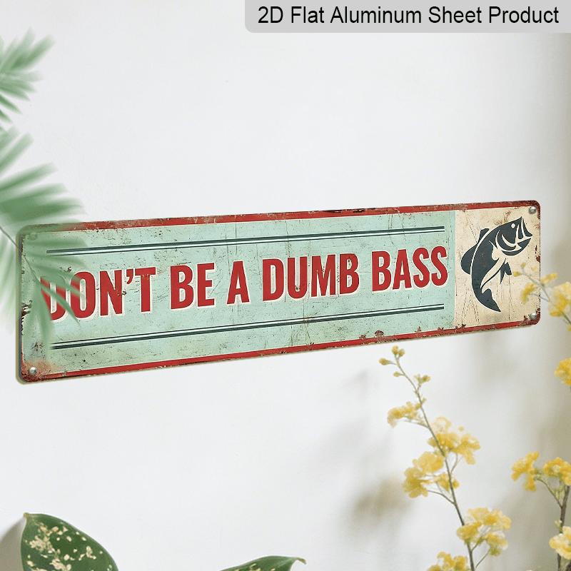 2D Flat, "Don't Be A Dumb Bass" Funny Fishing Metal Sign -Wall Decor with Perch Pattern, Men'S Caves, Bars, Fishing Cabins - Perfect Fishing Birthday