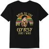 Back To The Gypsy That I Was Funny T-Shirt Letter Print Vintage Music Shirts Classic T-shirt