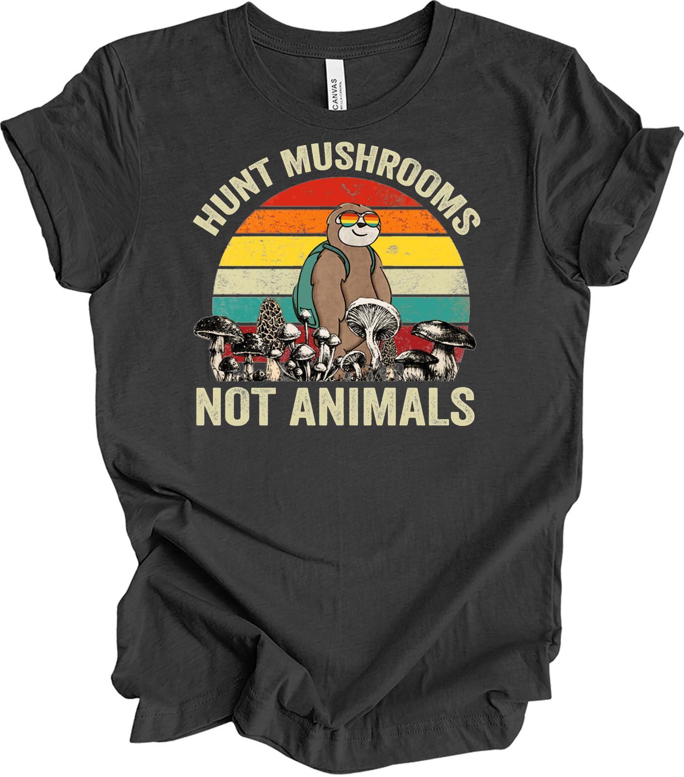 Hunt Mushrooms Not Animals of the World Shirt Funny Sloth Vegan Foraging Tee M