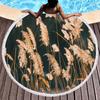 Wild Plant Fluttering Reed Round Beach Towel with Tassels,Polyester Beach Blanket,Soft Absorbent Quick Dry Pool Towel Picnic Mat