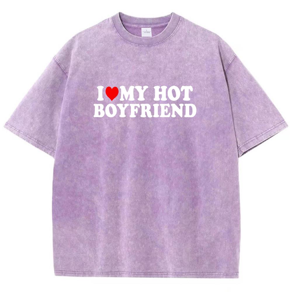 I Love My Hot Boyfriend Print Printed T Shirt Boy Chic Art Tee Shirt Design Cotton Tee Clothing Senior Loose Short Sleeved