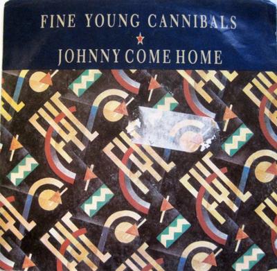 7inch Record FINE YOUNG CANNIBALS - Johnny Come Home IRS52760 I.R.S. Records 1985 Canada Dance & Electronica Used