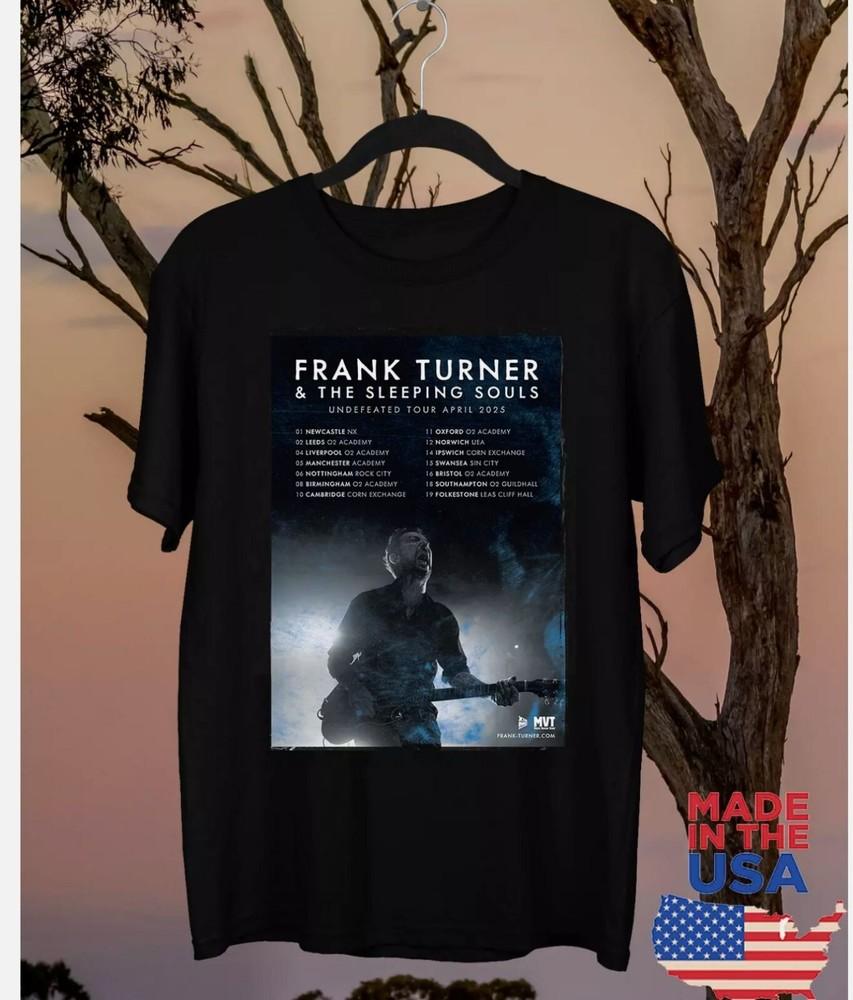 FRANK TURNER AND THE SLEEPING SOULS Tour 2025 April T Shirt Full Size S-5XL Unisex T-Shirt XXXL