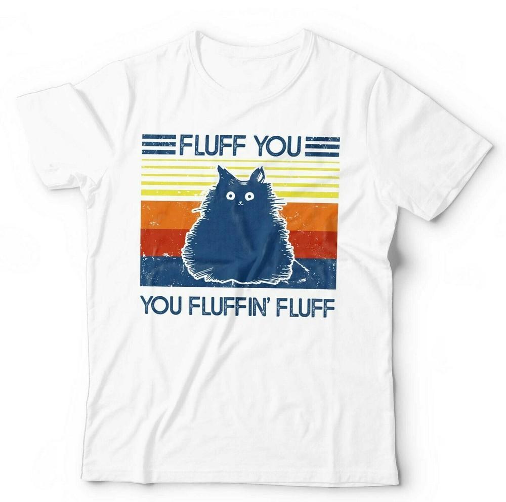 Fluff You You Fluffin Fluff T-shirt Unisexe Enfants Chat Drôle Mignon