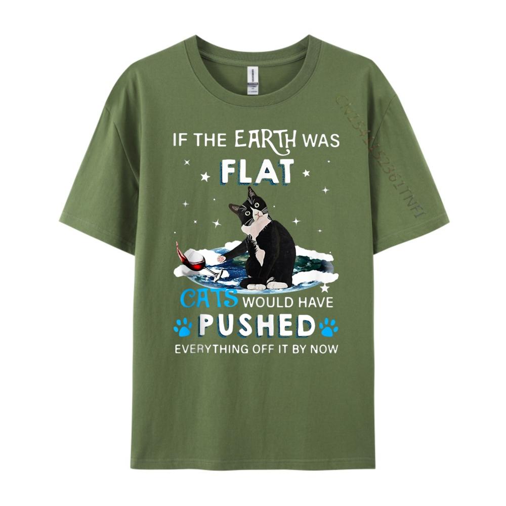 If The Earth Was Flat Cats Would Have Pushed Shirts Unisex Graphic Tee Shirt Unisexs Clothing Unisex Free Shipping Clothes Hip Hop