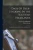Libro Days Of Deer-Stalking In the Scottish Highlands : Including An Account Of the Nature and Habits Of T