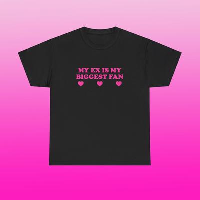 Mein Ex ist mein größter Fan Unisex Schweres Baumwoll-T-Shirt Y2K Lustig Süßes Oberteil Frech Kantig Ikonisch Club Party Bar Frat Chaotisch Unzurechnungsfähig Meme It Girl Shirt
