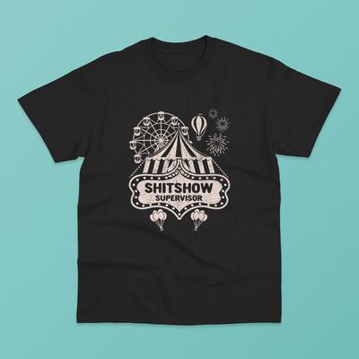 Shitshow Supervisor Boss Manager Unisex T-Shirt