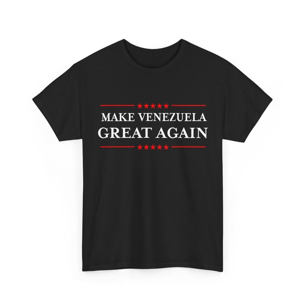 Make Venezuela Great Again  Funny Venezuelan Pride TShirt Unisex T-Shirt S