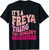 It's A Freya Thing You Wouldn't Understand Groovy Women Unisex T-Shirt