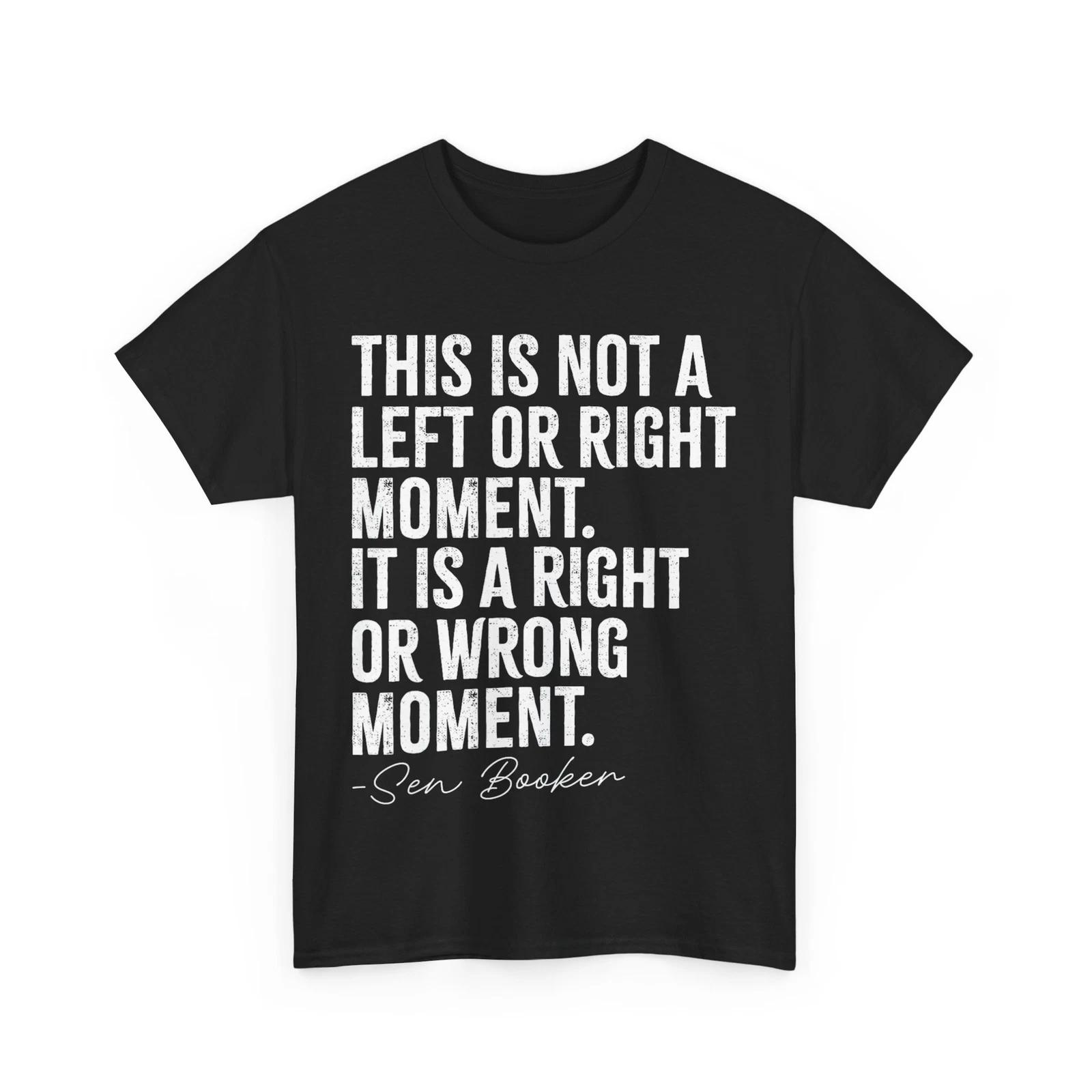 Senator Cory Booker This is Not a Left or Right Moment Women Men T-shirt S