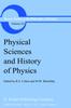 The Physical Sciences and History of Physics : 82 Book