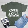 Coffee Is My Valentine Sarcastic Humor Graphic Tee Gift Men Novelty Funny TShirt