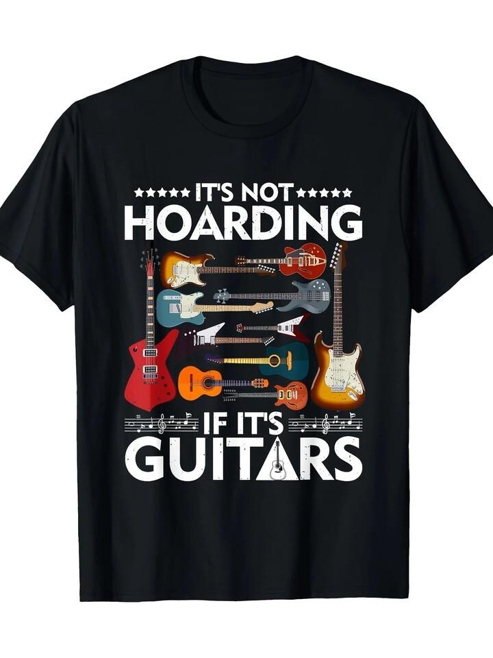 

If It s A Guitar, It s Not A Hoarding Unisex Black T Shirt L